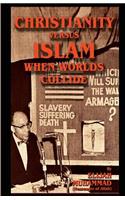 Christianity Versus Islam: When Worlds Collide