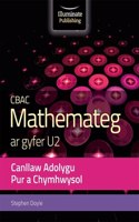 CBAC Mathemateg ar Gyfer U2 Cannllaw Adolygu pur a Chymhwysol (WJEC Mathematics for A2 Level - Pure and Applied Revision Guide)