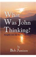 What Was John Thinking?