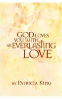 God Loves You with an Everlasting Love