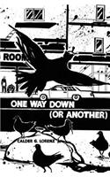 One Way Down (Or Another)