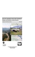 WILDLIFE CROSSING STRUCTURE HANDBOOK Design and Evaluation in North America Publication No. FHWA-CFL/TD-11-003 March 2011