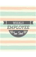 Weekly Employee Time Sheet: Employee Hour Notebook