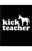 Kick Teacher: Lined Journal Notebook To Write Notes In