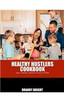 The Healthy Hustlers Cookbook: Easy, Healthy Meals For The Busy Family
