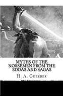 Myths of the Norsemen From the Eddas and Sagas