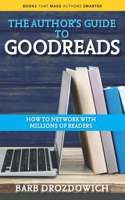 Author's Guide to Goodreads: How to Network with Millions of Readers