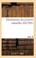 Dictionnaire Des Sciences Naturelles. Tome 18. Ga-Gju