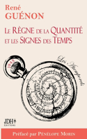 Le Regne de la Quantite et les Signes des Temps - edition 2022 - Preface par Penelope Morin