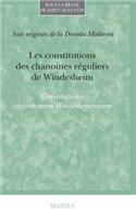 Les Constitutions Des Chanoines Reguliers de Windesheim: Constitutions Des Chanoines Reguliers De Windesheim