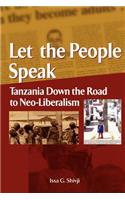 Let the People Speak. Tanzania Down the Road to Neo-Liberalism