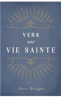 Vers Une Vie Sainte (the Pursuit of Holiness)