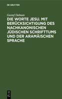 Die Worte Jesu. Mit Berücksichtigung Des Nachkanonischen Jüdischen Schrifttums Und Der Aramäischen Sprache: Band 1: Einleitung Und Wichtige Begriffe