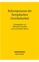 Reformprozesse der Europaischen Gerichtsbarkeit