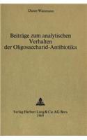 Beitraege Zum Analytischen Verhalten Der Oligosaccharid-Antibiotika: (2 Europaeische Hochschulschriften / European University Studie)
