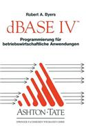 dBASE IV Programmierung Für Betriebswirtschaftliche Anwendungen