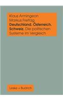 Deutschland, Österreich Und Die Schweiz. Die Politischen Systeme Im Vergleich: Ein Sozialwissenschaftliches Datenhandbuch