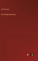 Der Zeugnisszwang