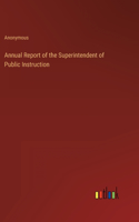 Annual Report of the Superintendent of Public Instruction