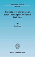 Notwehr Gegen Erpressung Durch Drohung Mit Erlaubtem Verhalten