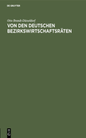 Von Den Deutschen Bezirkswirtschaftsräten