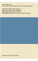 Experimentelle Politik -- Reformstrohfeuer Oder Lernstrategie