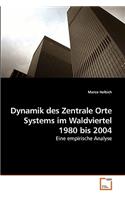 Dynamik des Zentrale Orte Systems im Waldviertel 1980 bis 2004