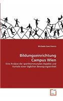 Bildungseinrichtung Campus Wien