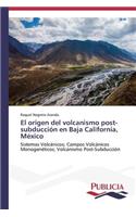 origen del volcanismo post-subducción en Baja California, México