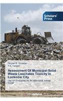 Assessment Of Municipal Solid Waste Leachates Toxicity In Lucknow City