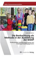 Die Beobachtung als Methode in der Ausbildung der BAKIP