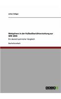 Metaphern in der Fußballberichterstattung zur WM 2006: Ein deutsch-polnischer Vergleich(German)