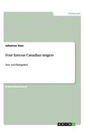 Four famous Canadian singers