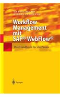 Workflow Management mit SAP® WebFlow®: Das Handbuch für die Praxis