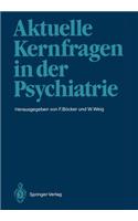 Aktuelle Kernfragen in Der Psychiatrie