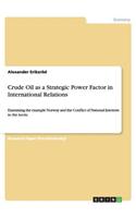 Crude Oil as a Strategic Power Factor in International Relations