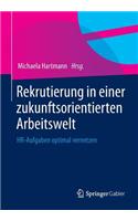 Rekrutierung in Einer Zukunftsorientierten Arbeitswelt