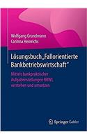 Losungsbuch "Fallorientierte Bankbetriebswirtschaft"