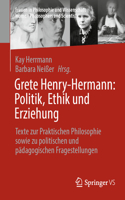 Grete Henry-Hermann: Politik, Ethik Und Erziehung