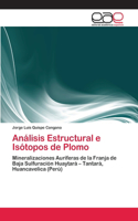 Análisis Estructural e Isótopos de Plomo: (Spanish)