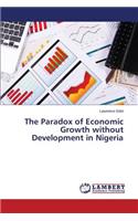 The Paradox of Economic Growth without Development in Nigeria: (English)