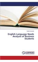 English Language Needs Analysis of Business Students