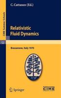 Relativistic Fluid Dynamics: Lectures given at a Summer School of the Centro Internazionale Matematico Estivo(Volume 52)[Special Indian Edition - Reprint Year: 2020] [Paperback] C. Cattaneo