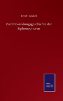 Zur Entwicklungsgeschichte der Siphonophoren