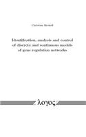 Identification, Analysis and Control of Discrete and Continuous Models of Gene Regulation Networks