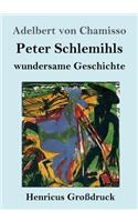 Peter Schlemihls wundersame Geschichte (Großdruck)