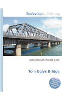 Tom Uglys Bridge: (English)