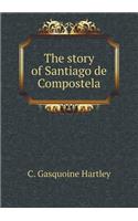 The Story of Santiago de Compostela