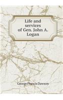 Life and Services of Gen. John A. Logan