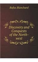 Discovery and Conquests of the North-West